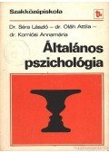 Dr. Séra László,Dr. Oláh Attila,Dr. Komlósi Annamária - Általános pszichológia