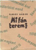 O. Nagy Gábor - Mi fán terem?