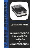 Gyurkovics Attila - Tranzisztoros áramkörök javítása - Magnetofonok