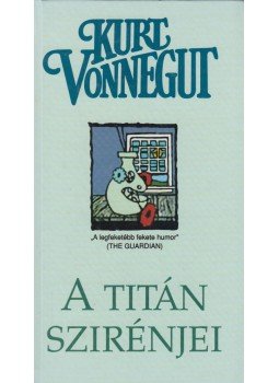 Kurt Vonnegut - A Titán szirénjei Kurt Vonnegut - A Titán szirénjei, Budapest 2007 antikvár könyv