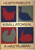 Holdas Sándor - Hústermelés kisállatokkal a háztájiban