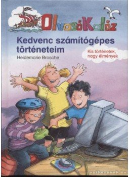 Brosche, Heidemarie - Kedvenc számítógépes történeteim Brosche, Heidemarie - Kedvenc számítógépes történeteim, 0 antikvár könyv