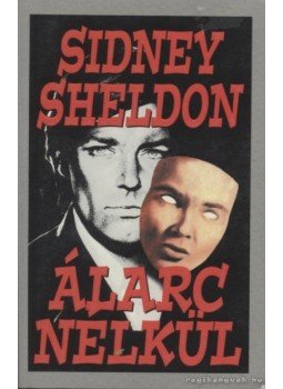 Sidney Sheldon - Álarc nélkül Sidney Sheldon - Álarc nélkül, 2003 antikvár könyv