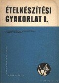 Boross Anna - Éltelkészítési gyakorlat I.