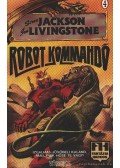 Jackson, Steve,Livingstone, Ian - Robot kommandó
