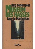 Federspiel, Jürg - Museum des Hasses