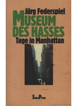 Federspiel, Jürg - Museum des Hasses, München 1981 antikvár könyv