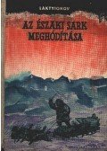 Laktyionov, A. F. - Az Északi Sark meghódítása