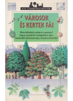 Gouriel, James - Városok és kertek fái Gouriel, James - Városok és kertek fái, Budapest 1998 antikvár könyv