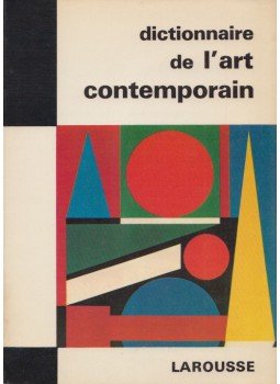 Charmet, Raymond - Dictionnaire de l'art contemporain Charmet, Raymond - Dictionnaire de l'art contemporain, Paris 1965 antikvár könyv