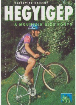 Karlovitz Kristóf - Hegyigép Karlovitz Kristóf - Hegyigép, Budapest 1993 antikvár könyv