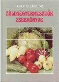 Fehér Béláné - Zöldségtermesztők zsebkönyve