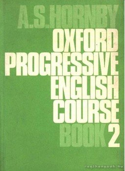HORNBY, A S - Oxford Progressive English Course Book 2 HORNBY, A S - Oxford Progressive English Course Book 2, London 1969 antikvár könyv