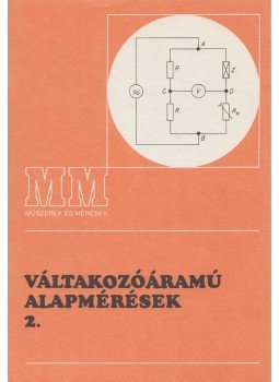 Szenes György - Váltakozóáramú alapmérések 2. Szenes György - Váltakozóáramú alapmérések 2., Budapest 1993 antikvár könyv