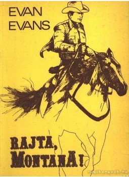 Evans, Evan - Rajta, Montana! Evans, Evan - Rajta, Montana!, Budapest 1988 antikvár könyv