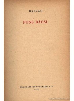 Honore Balzac - Pons bácsi Honore Balzac - Pons bácsi, Budapest 1950 antikvár könyv