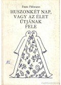 Fühmann, Franz - Huszonkét nap, vagy az élet útjának fele