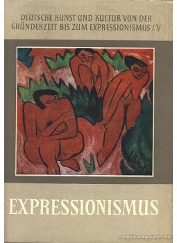 Hamann, Richard, Hermand, Jost - Expressionismus Hamann, Richard, Hermand, Jost - Expressionismus, Berlin 1977 antikvár könyv