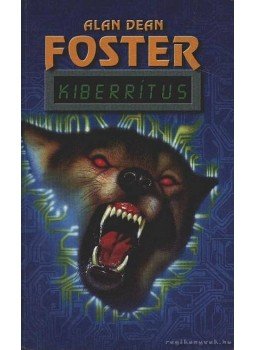 Alan Dean Foster - Kiberrítus Alan Dean Foster - Kiberrítus, Szeged 1997 antikvár könyv