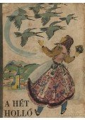 Krúdy Gyula,Mikszáth Kálmán,Móricz Zsigmond,Arany László,Gárdonyi Géza,Móra Ferenc,Török Sándor - A hét holló
