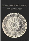 Lantosné Imre Mária - Német nemzetiségi tájház Mecseknádasd