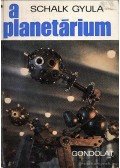 Schalk Gyula - A planetárium