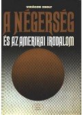 Virágos Zsolt - A négerség és az amerikai irodalom