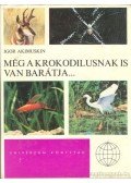 Akimuskin, Igor - Még a krokodilusnak is van barátja...