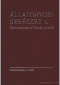 Dr. Kökény Gábor,Dr. Somogyvári Kálmán,Dr. Szokolóczy Iván,Dr. Tamás László,Dr. Zájer József - Állatorvosi Sebészet 1.
