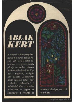 Nagy Béla, Szabadi Gusztáv, Szörényi Béla - Ablakkert Nagy Béla, Szabadi Gusztáv, Szörényi Béla - Ablakkert, Budapest 1971 antikvár könyv