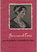 Zibolen Endre,Vág Ottó,Orosz Lajos - Brunszvik Teréz pedagógiai munkássága