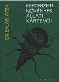Dr. Balás Géza - Kertészeti növények állati kártevői