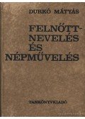 Durkó Mátyás - Felnőttnevelés és népművelés