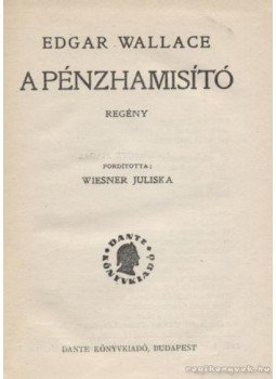 Edgar Wallace - A pénzhamisító Edgar Wallace - A pénzhamisító, Budapest 1929 antikvár könyv