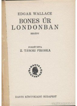 Edgar Wallace - Bones úr Londonban Edgar Wallace - Bones úr Londonban, Budapest 1929 antikvár könyv