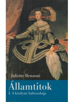 Juliette Benzoni - Államtitok I., Budapest 2000 antikvár könyv