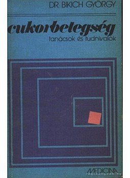 Dr. Bikich György - Cukorbetegség Dr. Bikich György - Cukorbetegség, Budapest 1974 antikvár könyv