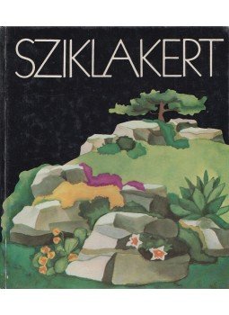 Schmidt Gábor, Balogh András, Kecskés Tibor, Galántai Miklós - Sziklakert Schmidt Gábor, Balogh András, Kecskés Tibor, Galántai Miklós - Sziklakert, Budapest 1976 antikvár könyv