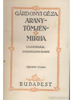 Gárdonyi Géza - Arany-tömjén-mirha Gárdonyi Géza - Arany-tömjén-mirha, Budapest 0 antikvár könyv