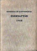 Raum Frigyes (szerk.) - Geodéziai és kartográfiai zsebnaptár 1960