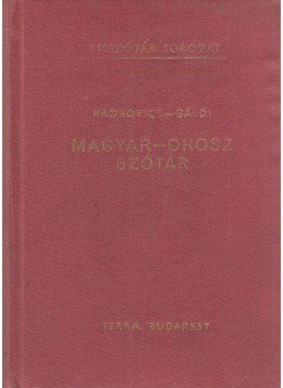 Hadrovics László - Gáldi László - Magyar-orosz szótár Hadrovics László - Gáldi László - Magyar-orosz szótár, Budapest 1974 antikvár könyv