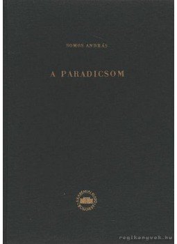 Somos András - A paradicsom Somos András - A paradicsom, Budaapest 1959 antikvár könyv