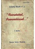 P. Endrődy László S. J. - Szeretettel, szenvedéssel