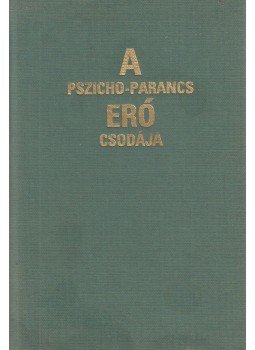 Reed, Scott - A pszicho-parancs erő csodája Reed, Scott - A pszicho-parancs erő csodája, 1992 antikvár könyv