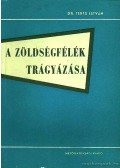 Dr. Terts István - A zöldségfélék trágyázása