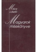 Mécs László - Magyarok misekönyve