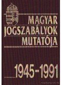 Egriné dr. Rónai Mária,Glatt Gábor,Dr. Hársfalvi Rezsőné,Dr. Kulcsár Márta,Liskáné dr. Nagy Anna,Dr. Nemessányi Attila - Magyar Jogszabályok Mutatója 1945-1991