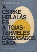 Dr. Fekete László - A csirkehízlalás és a tojástermelés gazdaságossága