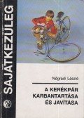 Nógrádi László - A kerékpár karbantartása és javítása