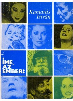 Kamarás István - Íme, az ember! Kamarás István - Íme, az ember!, Budapest 1990 antikvár könyv